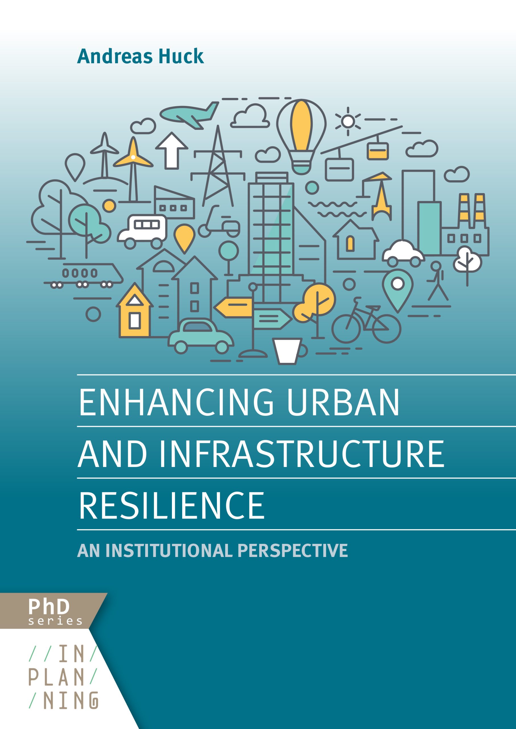 PhD ANDREAS HUCK enhancing urban and infrastructure resilience
